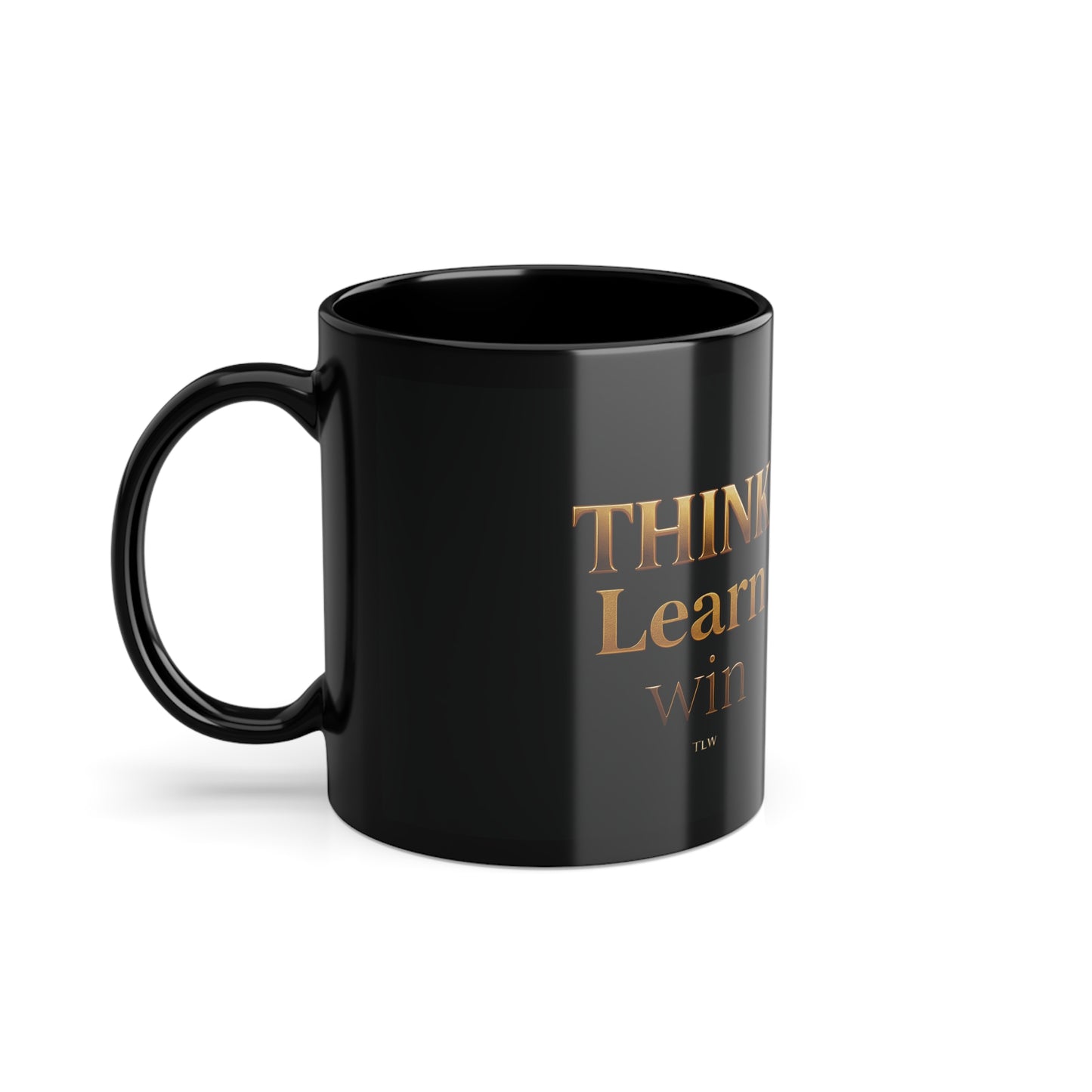 Coffee Mug - Think, Learn, and Win Quote - 11oz